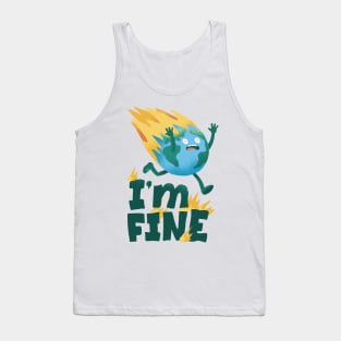 I'm Fine Earth Day Funny Design Tank Top